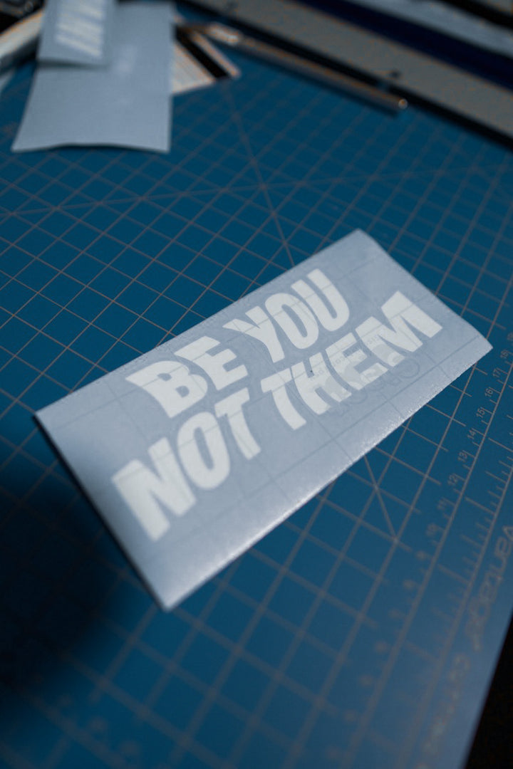 Be You, Not Them Vinyl Sticker